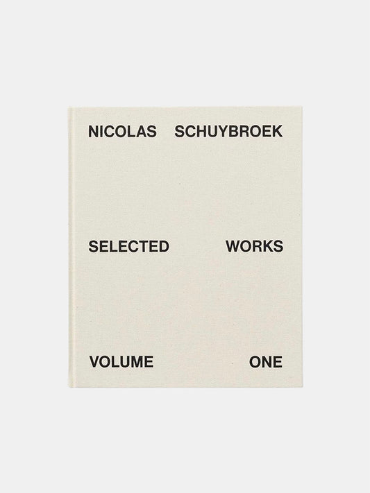 Nicolas Schuybroek: Selected Works Volume One