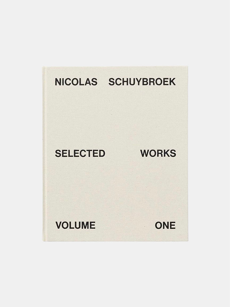 Nicolas Schuybroek: Selected Works Volume One