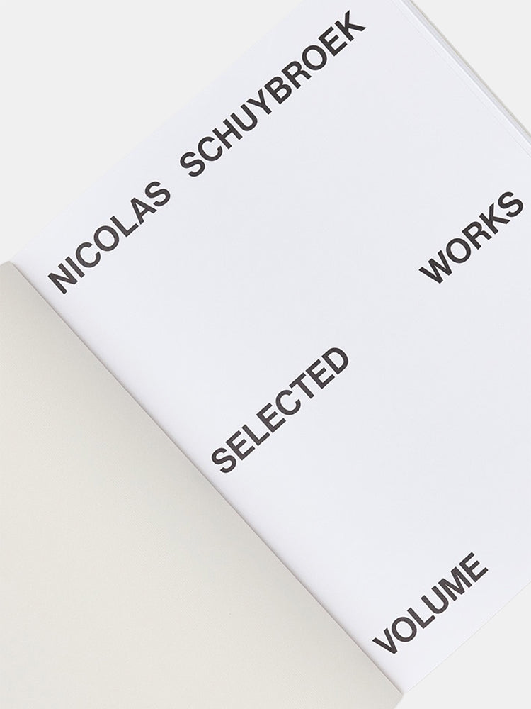 Nicolas Schuybroek: Selected Works Volume One